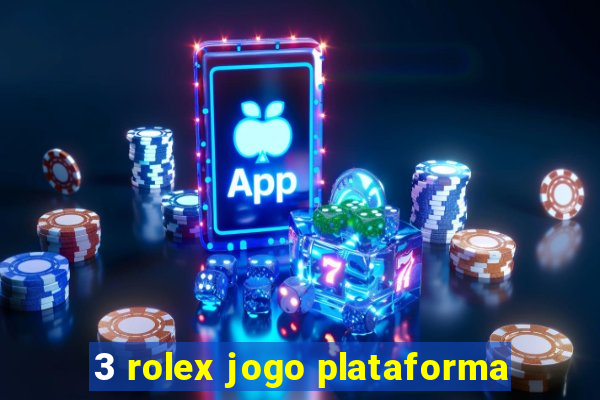 3 rolex jogo plataforma